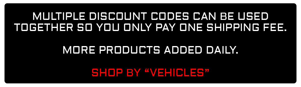  MULTIPLE DISCOUNT CODES CAN BE USED TOGETHER S0 YOU ONLY PAY ONE SHIPPING FEE. MORE PRODUCTS ADDED DAILY. SHOP BY VEHICLES 